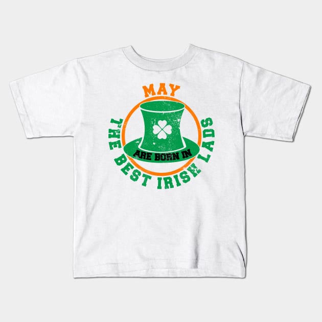 The Best Irish Lads Are Born In May T-Shirt Kids T-Shirt by stpatricksday